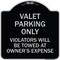 Signmission Valet Parking Violators Will Be Towed Owners Expenses Aluminum Sign, 18" L, 18" H, BS-1818-22759 A-DES-BS-1818-22759 - alternate 1